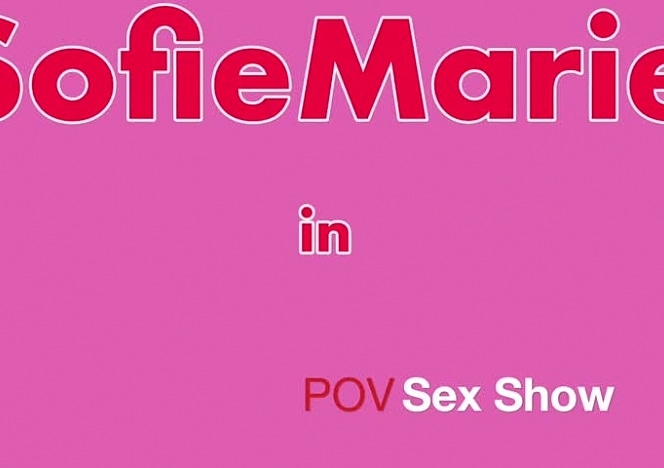 SofieMarieXXX/POV_Sex_Show
